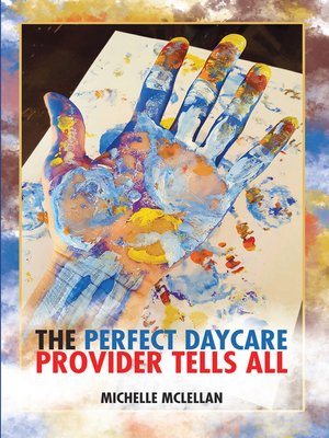 cover image of The Perfect Daycare Provider Tells All